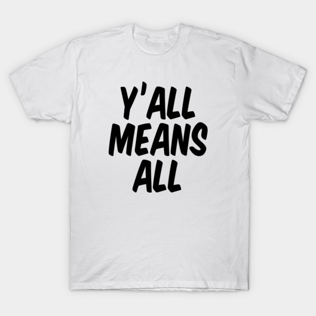 Y'all Means All